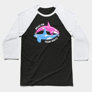 Orcas For Trans Rights Baseball T-Shirt